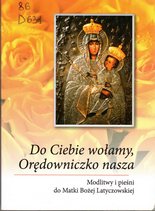 Do ciebie wolamy, Oredowniczko nasza