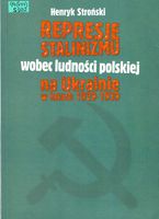 Represje Stalinizmu wobec ludnosci polskiej na Ukraine